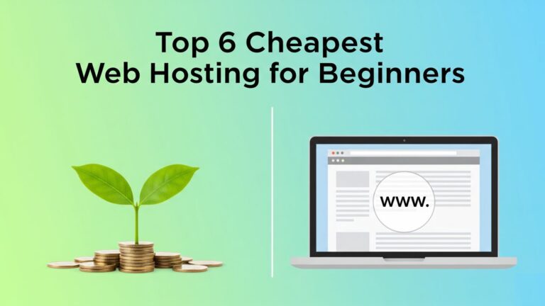 Top 6 Cheapest Web Hosting for Beginners